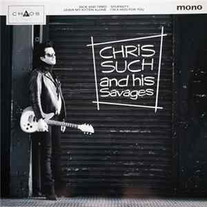 Chris Such And His Savages - Chris Such And His Savages FLAC album