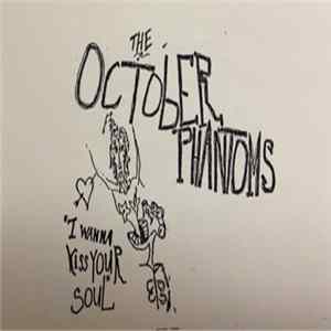 October Phantoms - I Wanna Kiss Your Soul FLAC album