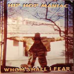 Hip Hop Maniac - Whom Shall I Fear FLAC album