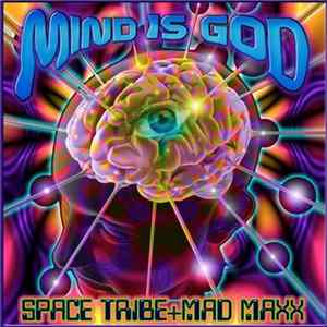Space Tribe + Mad Maxx - Mind Is God FLAC album