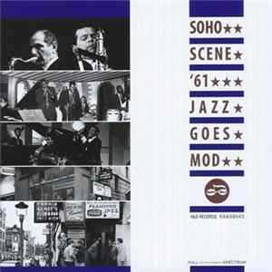 Various - Soho Scene ’61 (Jazz Goes Mod) FLAC album