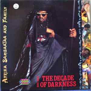 Afrika Bambaataa & Family - The Decade Of Darkness 1990-2000 FLAC album