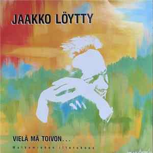 Jaakko Löytty - Vielä Mä Toivon... (Matkamiehen Iltarukous) FLAC album