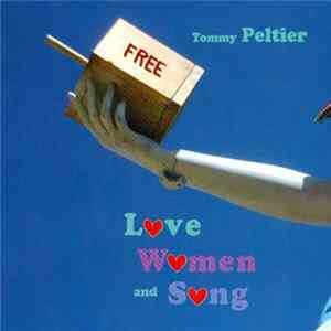 Tommy Peltier - Love Women And Song FLAC album