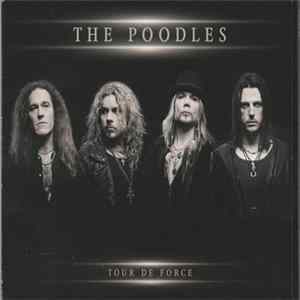 The Poodles - Tour De Force FLAC album