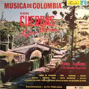 Toño Fuentes - Musica De Colombia Con Cuerdas Que Lloran FLAC album