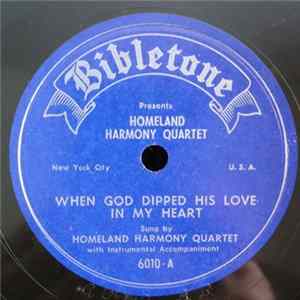 Homeland Harmony Quartet - When God Dipped His Love In My Heart FLAC album