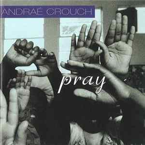 Andraé Crouch - Pray FLAC album