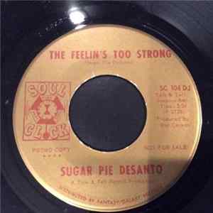 Sugar Pie DeSanto - The Feelin's Too Strong / Be Happy FLAC album