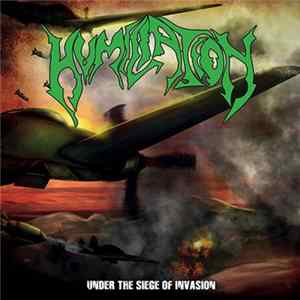 Humiliation - Under The Siege Of Invasion FLAC album