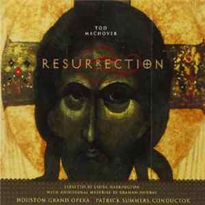 Tod Machover, Houston Grand Opera Conducted by Patrick Summers - Resurrection FLAC album