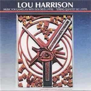 Lou Harrison - Three Pieces For Gamelan With Soloists / String Quartet Set FLAC album
