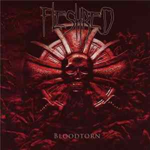 Fleshred - Bloodtorn FLAC album