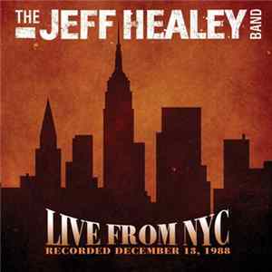 The Jeff Healey Band - Live From NYC FLAC album