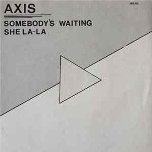 Axis - Somebody's Waiting / She La-La FLAC album