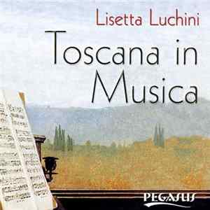 Lisetta Luchini - Toscana In Musica FLAC album