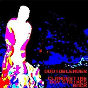 Oddioblender - Clandestine Boy Strikes Back FLAC album