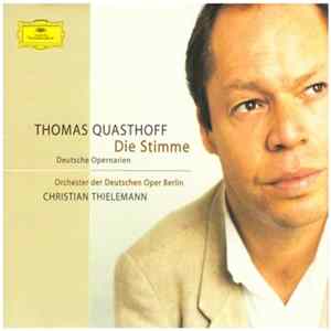 Thomas Quasthoff, Orchester Der Deutschen Oper Berlin, Christian Thielemann - Die Stimme (Deutsche Opernarien) FLAC album