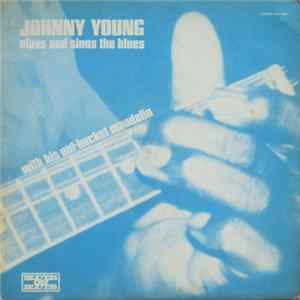 Johnny Young - Plays And Sings The Blues With His Gut-Bucket Mandolin FLAC album