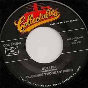 Clarence "Frogman" Henry - But I Do / You Always Hurt The One You Love FLAC album