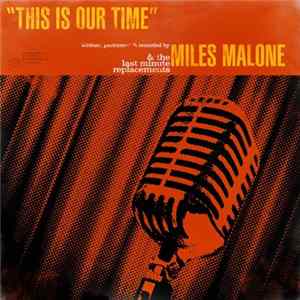 Miles Malone - This Is Our Time FLAC album