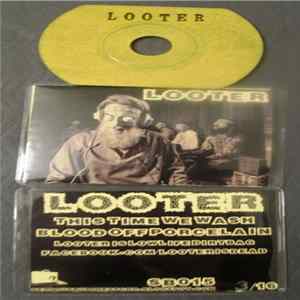 Looter - This Time We Wash Blood Off Porcelain FLAC album