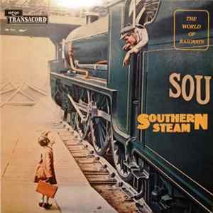 No Artist - Southern Steam : Southern Railway Steam Locomotives At Work On British Railways In The 1950's FLAC album