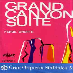 Gran Orquesta Sinfónica Americana - Grand Canyon Suite FLAC album