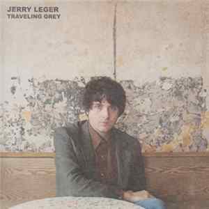 Jerry Leger - Traveling Grey FLAC album