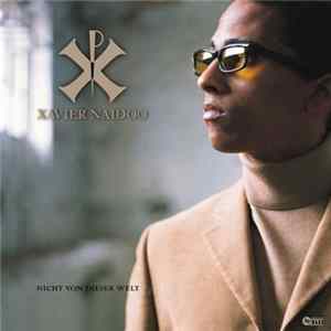 Xavier Naidoo - Nicht von dieser Welt FLAC album