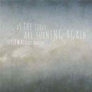Sleepwalker's Station - ...As The Tides Are Turning Again FLAC album