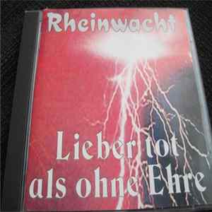 Rheinwacht - Lieber Tot Als Ohne Ehre FLAC album