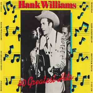 Hank Williams - 40 Greatest Hits FLAC album