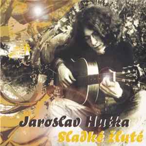 Jaroslav Hutka - Sladké Žluté FLAC album