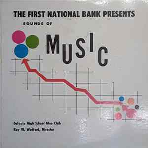 The Eufaula High School Glee Club - The First National Bank Presents Sounds Of Music (I Hear America Singing) FLAC album