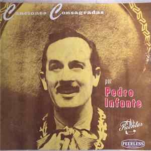 Pedro Infante - Canciones Consagradas FLAC album
