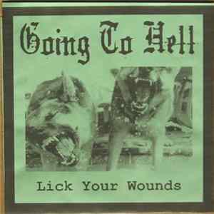 Going To Hell - Lick Your Wounds FLAC album