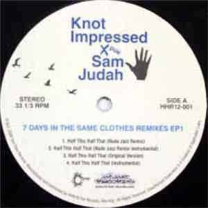 Knot Impressed X Sam Judah - 7 Days In The Same Clothes Remixes EP1 FLAC album