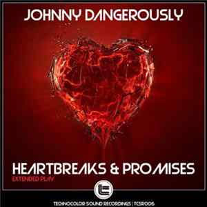 Johnny Dangerously - Heartbreaks & Promises (Extended Play) FLAC album