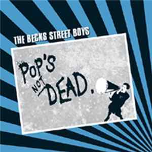The Becks Street Boys - Pop's Not Dead FLAC album