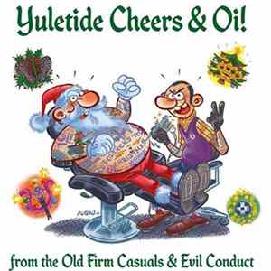 Evil Conduct / The Old Firm Casuals - Yuletide Cheers & Oi! FLAC album
