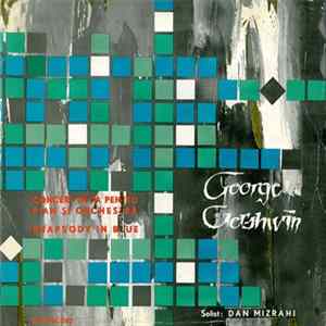 George Gershwin - Solist : Dan Mizrahi - Concert În Fa Pentru Pian Și Orchestră / Rhapsody In Blue FLAC album