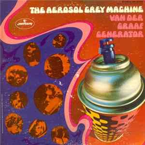 Van Der Graaf Generator - The Aerosol Grey Machine FLAC album