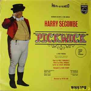 Wolf Mankowitz, Cyril Ornadel, Leslie Bricusse - Bernard Delfont & Tom Arnold Present Harry Secombe In Pickwick FLAC album
