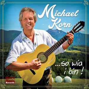 Michael Korn - … So Wia I Bin! FLAC album