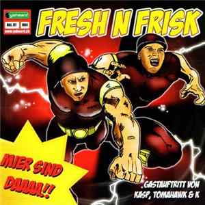 Fresh N Frisk - Mier Sind Da FLAC album