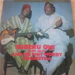 Suberu Oni And His Why Worry Orchestra - Pure Juju FLAC album