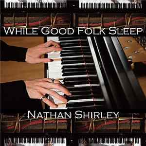 Nathan Shirley - While Good Folk Sleep FLAC album