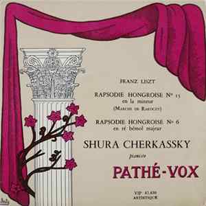 Franz Liszt, Shura Cherkassky - Rapsodie Hongroise N°15 En la Mineur FLAC album