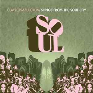 Clayton & Fulcrum - Songs From The Soul City FLAC album